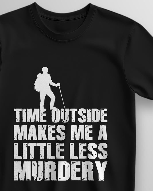 Time Outside Makes Me A Little Less Murdery – Classic Unisex T-Shirt