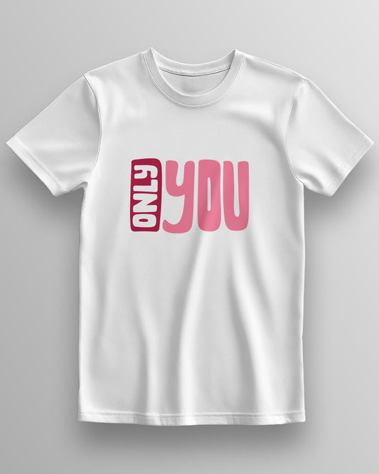 Only You Couple T-Shirt – Classic Unisex T-Shirt