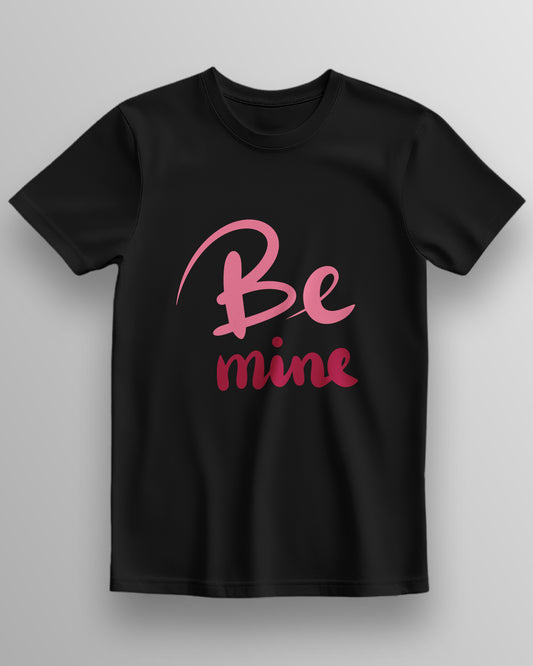 Be Mine – Classic Unisex T-Shirt