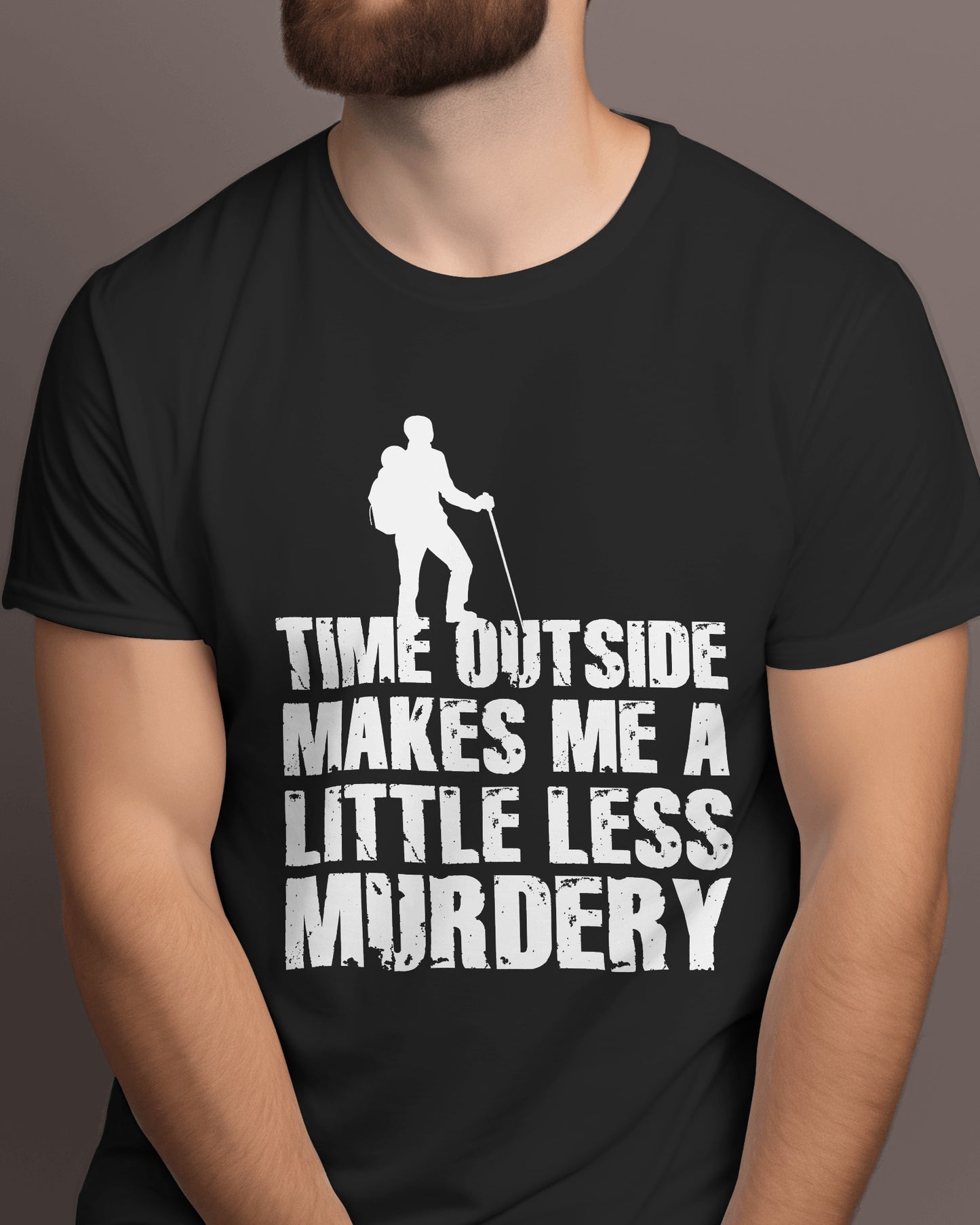 Time Outside Makes Me A Little Less Murdery – Classic Unisex T-Shirt