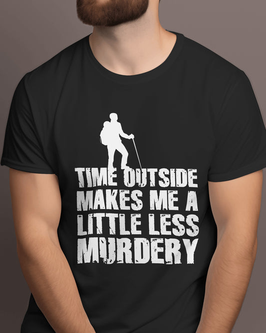 Time Outside Makes Me A Little Less Murdery – Classic Unisex T-Shirt