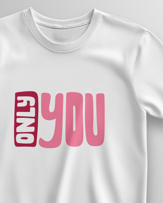Only You Couple T-Shirt – Classic Unisex T-Shirt